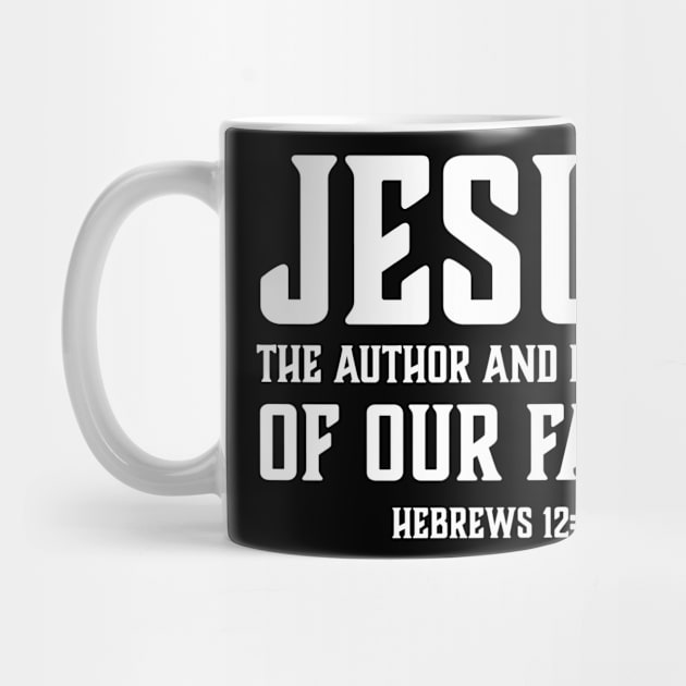 Jesus the author and finisher of our faith | Christian | Bible Verse by ChristianLifeApparel